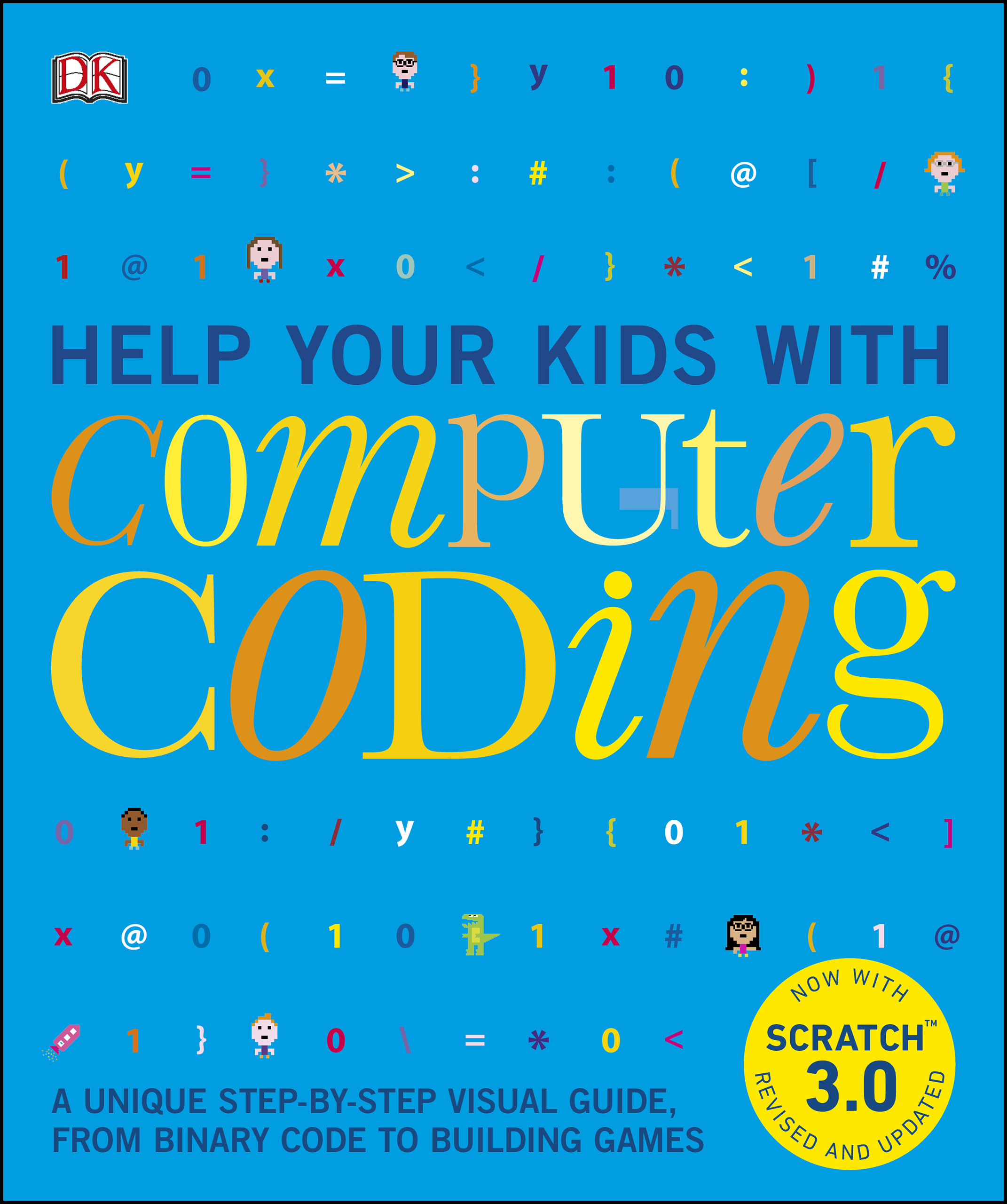 Help Your Kids with Computer Coding A Unique Step-by-Step Visual Guide, from Binary Code to Building Games published by DK Publishing