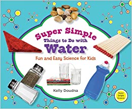 Super Simple Things to do with Bubbles: Fun and Easy Science for Kids by Kelly Doudna