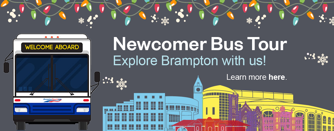 Newcomer Bus Tour. Explore Brampton With Us! Learn more here.