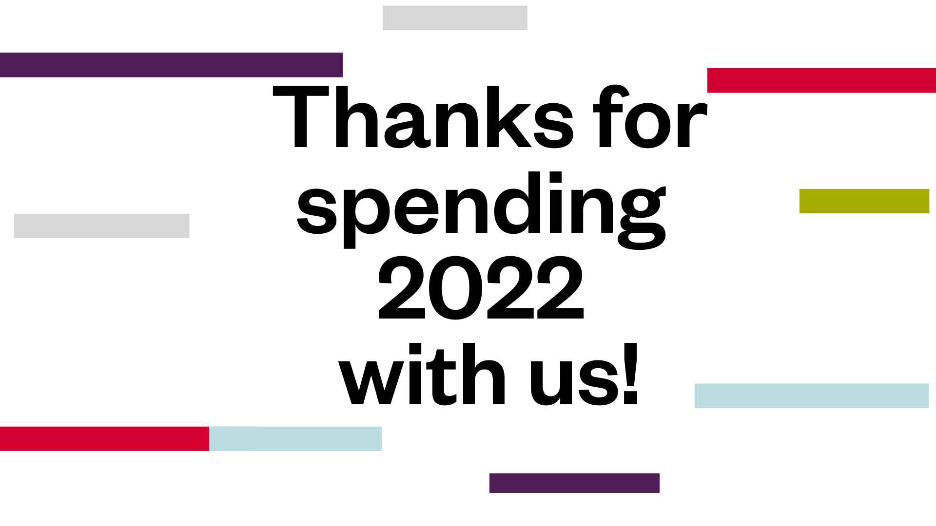 White background that reads, "Thanks for spending 2022 with us!"